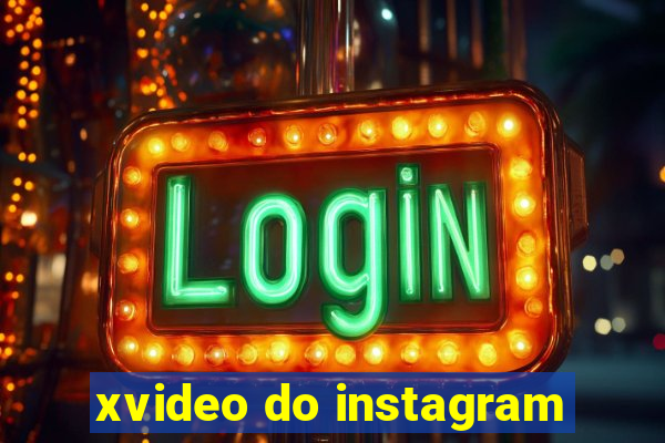 xvideo do instagram